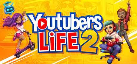 主播模拟器2/Youtubers Life 2（V1.23015.Hotfix2-油管主播的生活2）
