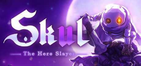 小骨：英雄杀手/Skul: The Hero Slayer（V1.4.2豪华正式版）