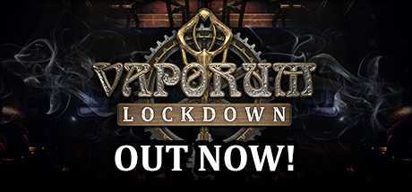 蒸汽地牢：封锁/Vaporum: Lockdown